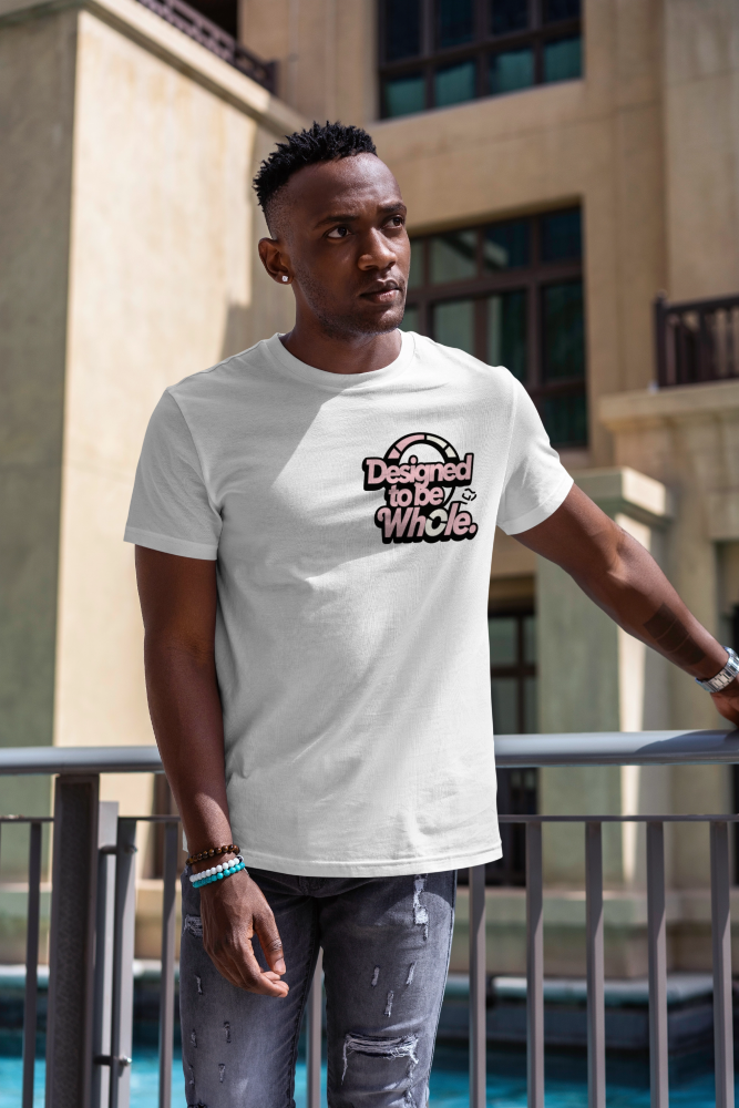 Designed to Be Whole T-shirt